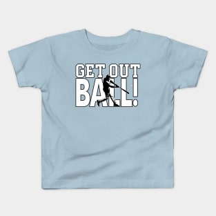 Get Out Ball Baseball Dinger Home Run Kids T-Shirt